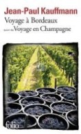 editions_folio_gallimard_-_voyage_bordeaux_suivi_de_voyage_en_champagne_r_cit_-_jean-paul_kauffman