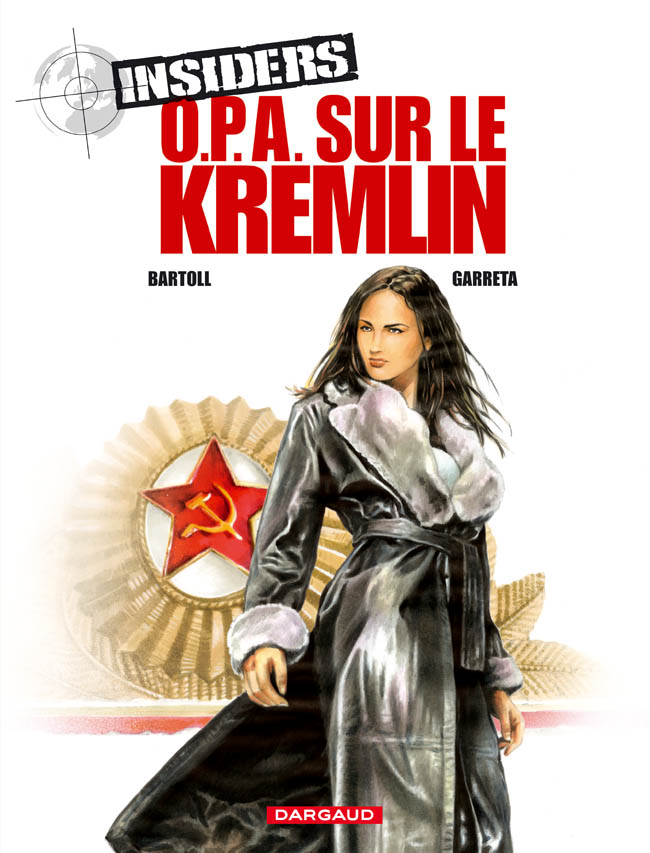 Insiders – Tome 5 – O.P.A. sur le Kremlin – Jean-Claude Bartoll et Renaud&nbsp;Garreta