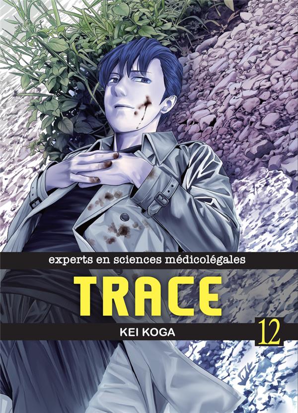 Trace – Experts en sciences médicolégales – Tome 12 – Kei&nbsp;Koga